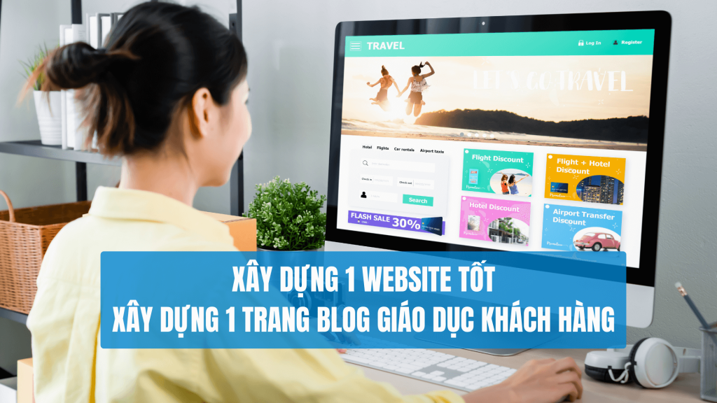 Xây dựng 1 website tốt sẽ giúp tăng tỷ lệ chuyển đổi, biến truy cập thành khách hàng
